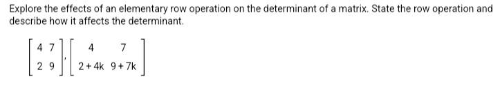 Solved Explore The Effects Of An Elementary Row Operation On Chegg