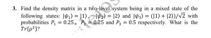 Solved 3. Find the density matrix in a two-level system | Chegg.com