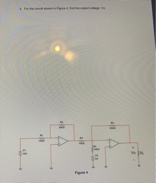 Solved 4. For the circuit shown in Figure 4, find the output | Chegg.com