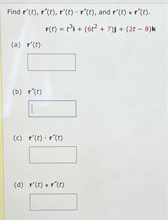 Solved Find r′(t),r′′(t),r′(t)⋅r′′(t), and r′(t)×r′′(t) | Chegg.com