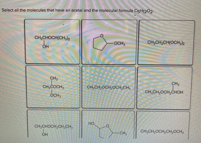 Solved Select all the molecules that have an acetal and the | Chegg.com
