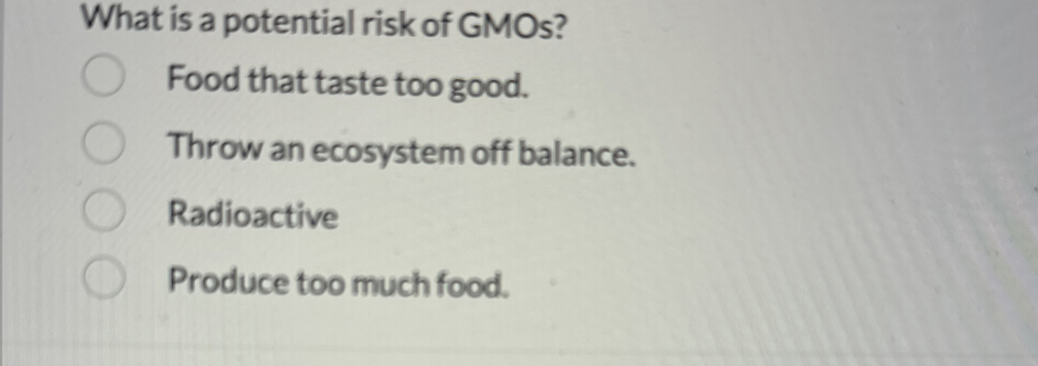 Solved What is a potential risk of GMOs?Food that taste too | Chegg.com
