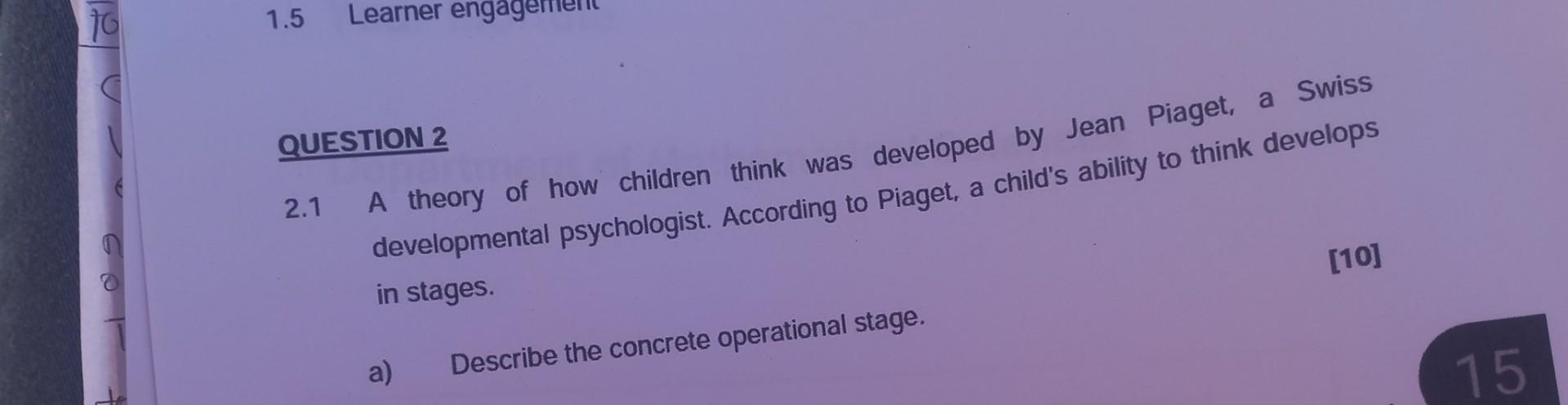 QUESTION 2 2.1 A theory of how children think was Chegg