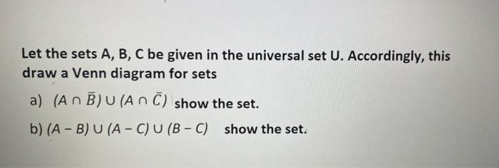 Solved Let The Sets A, B, C Be Given In The Universal Set U. | Chegg.com