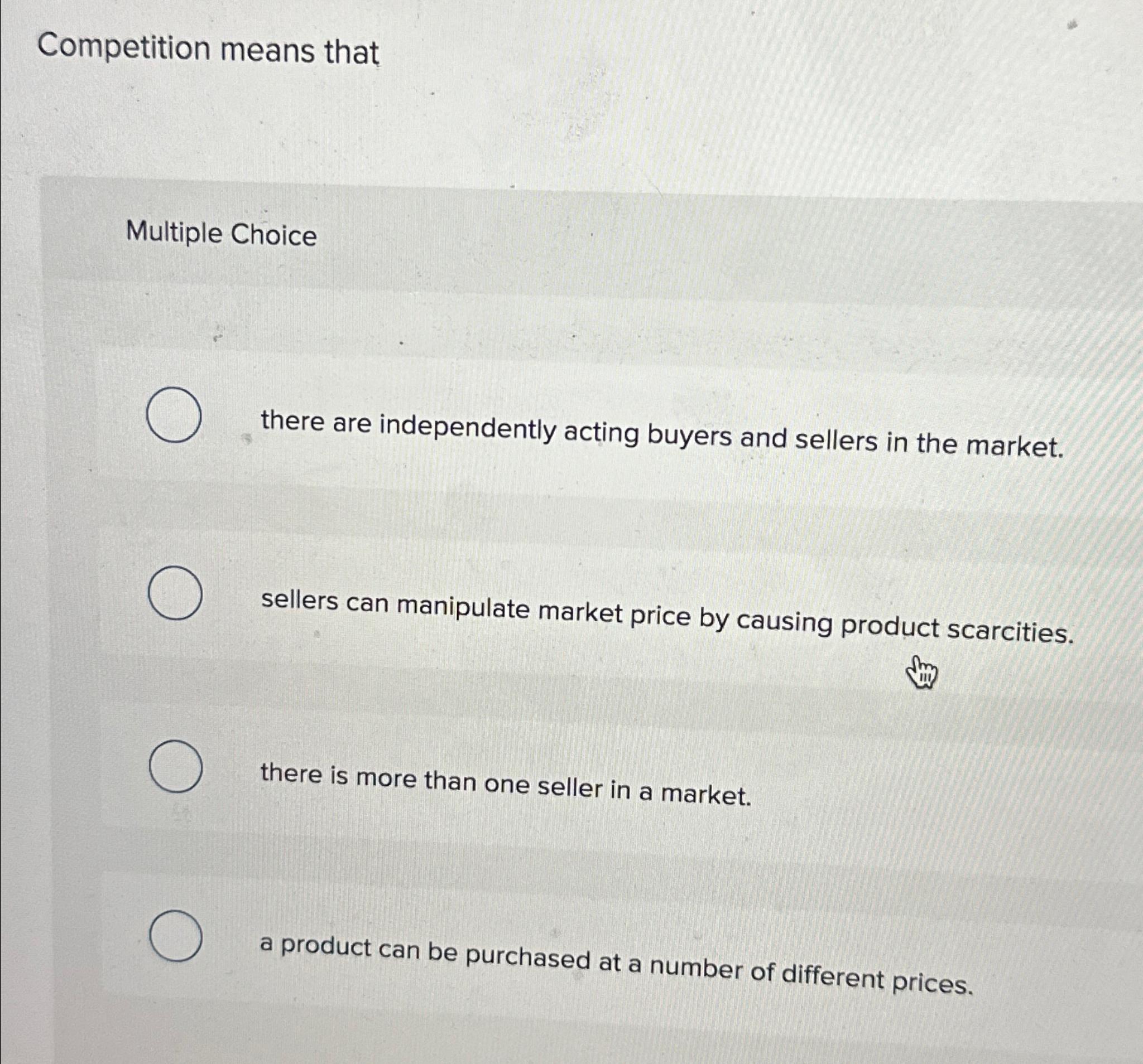 Solved Competition means thatMultiple Choicethere are