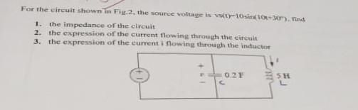 Solved For the circuit shown in Fig. 2. the source voltage | Chegg.com