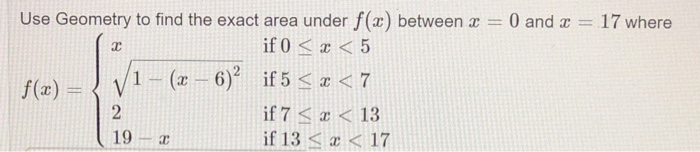Solved Use Geometry to find the exact area under f(x) | Chegg.com