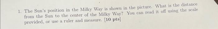 Solved 1. The Sun's position in the Milky Way is shown in | Chegg.com