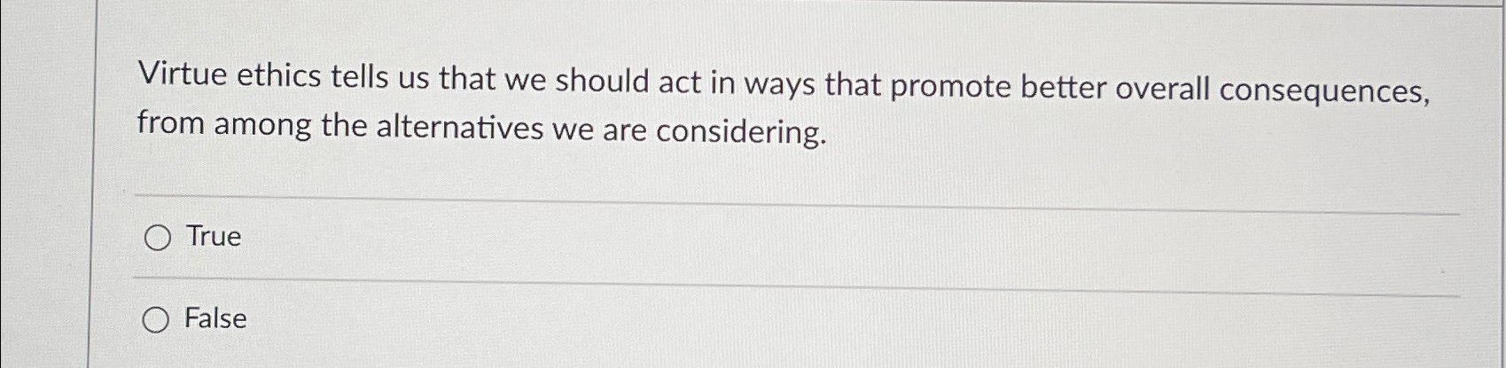 Solved Virtue ethics tells us that we should act in ways | Chegg.com