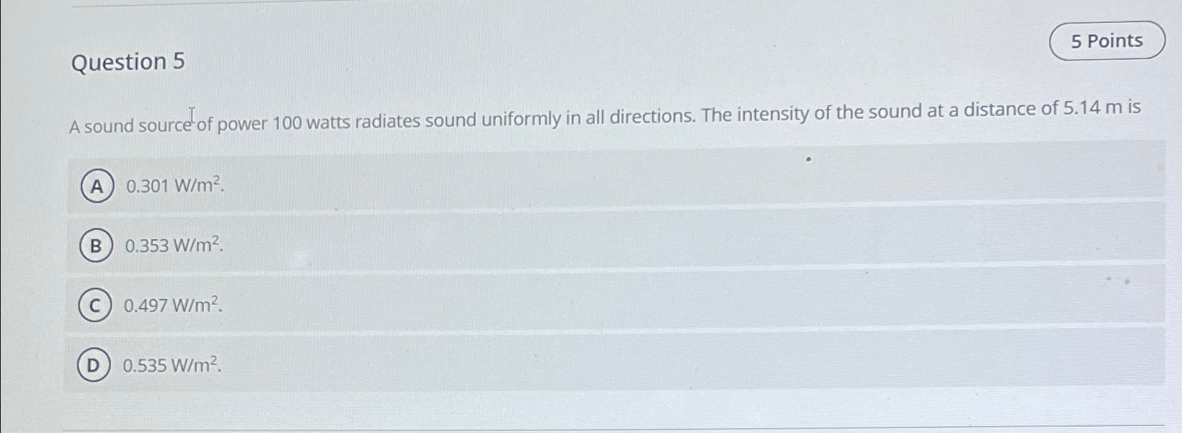 Solved Question 5A sound source of power 100 ﻿watts radiates | Chegg.com