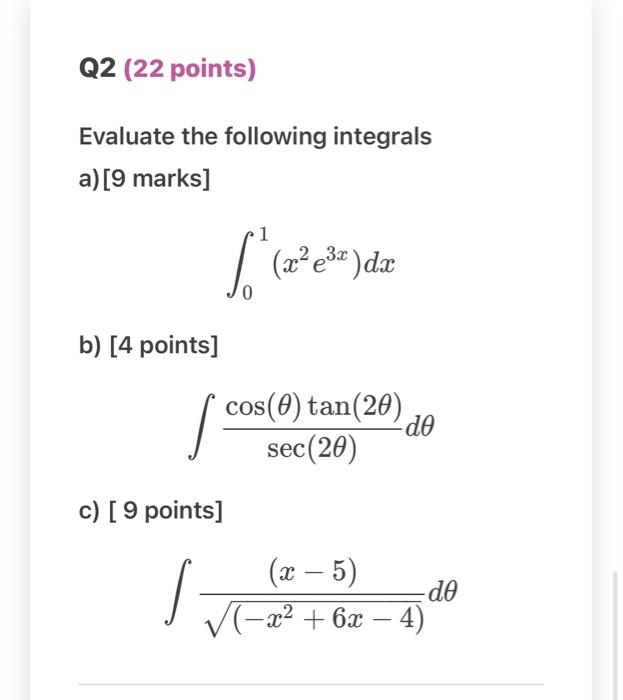 Solved Evaluate the following integrals a) [9 marks] | Chegg.com