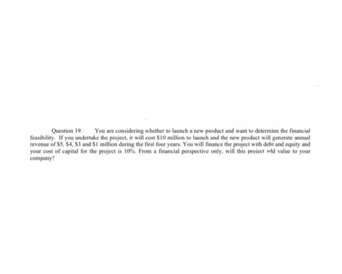 Solved Question 19. You are considering whether to launch a | Chegg.com