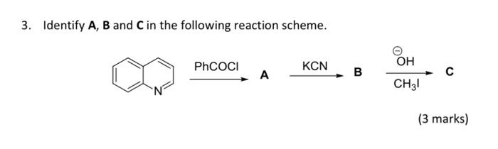 Solved 3. Identify A, B And C In The Following Reaction | Chegg.com