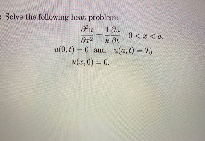 Solved F. Solve The Following Heat Problem: д? 1 ди 0