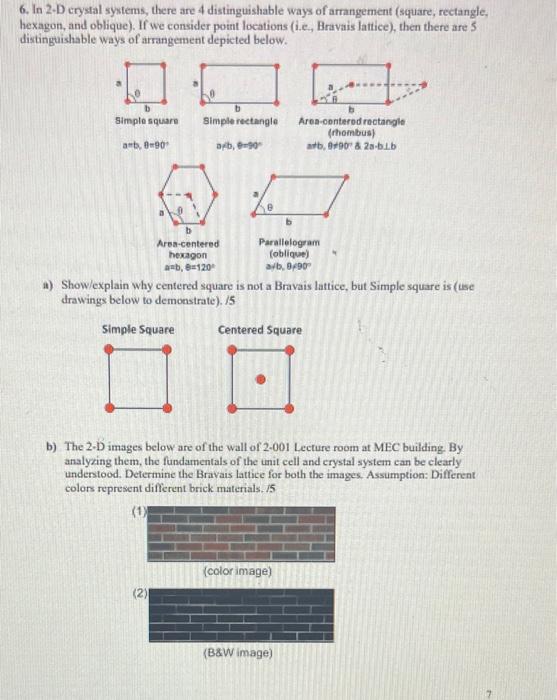 Solved 6. In 2-D crystal systems, there are 4 | Chegg.com
