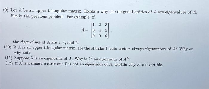 Solved 9) Let A be an upper triangular matrix. Explain why | Chegg.com