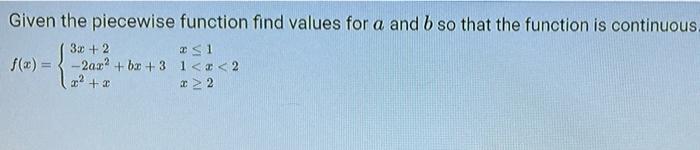 Solved Given The Piecewise Function Find Values For A And B | Chegg.com