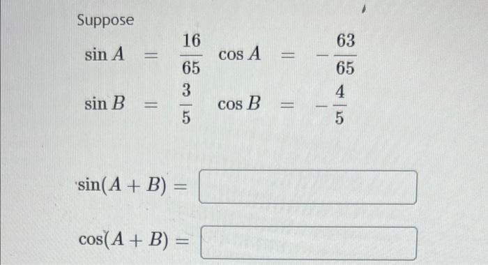 Solved Suppose 16 sin A cos A 65 63 65 4. 3 sin B 