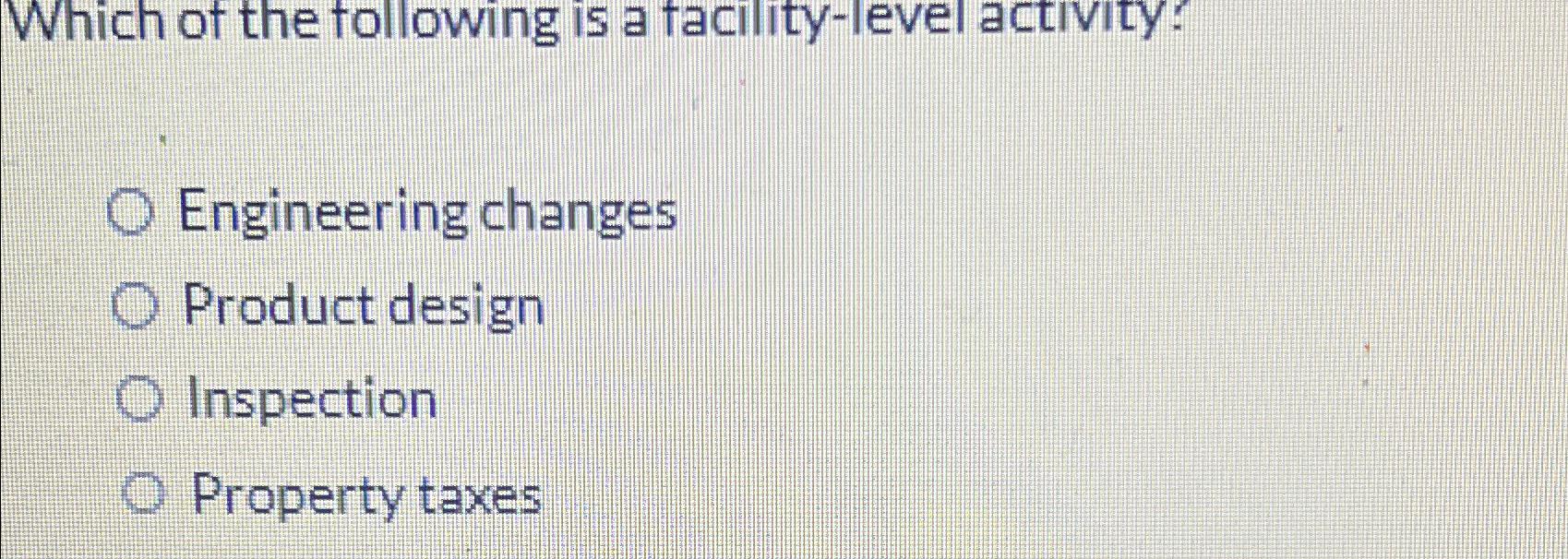 Solved Which of the following is a facilitylevel