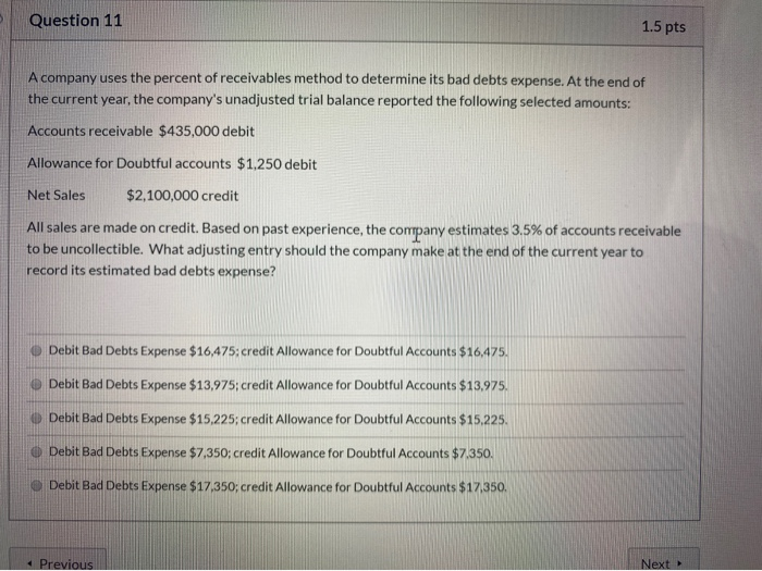 Solved Question 11 1.5 pts A company uses the percent of | Chegg.com