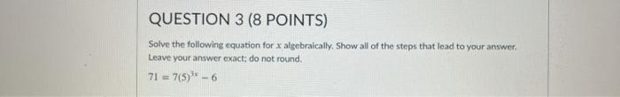 Solved QUESTION 3 (8 POINTS) Solve the following equation | Chegg.com