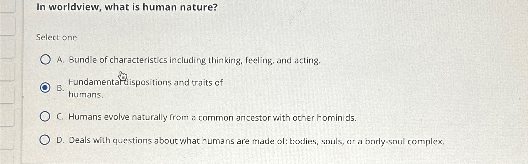 Solved In worldview, what is human nature?Select oneA.