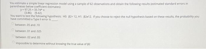 Solved You estimate a simple linear regression model using a | Chegg.com
