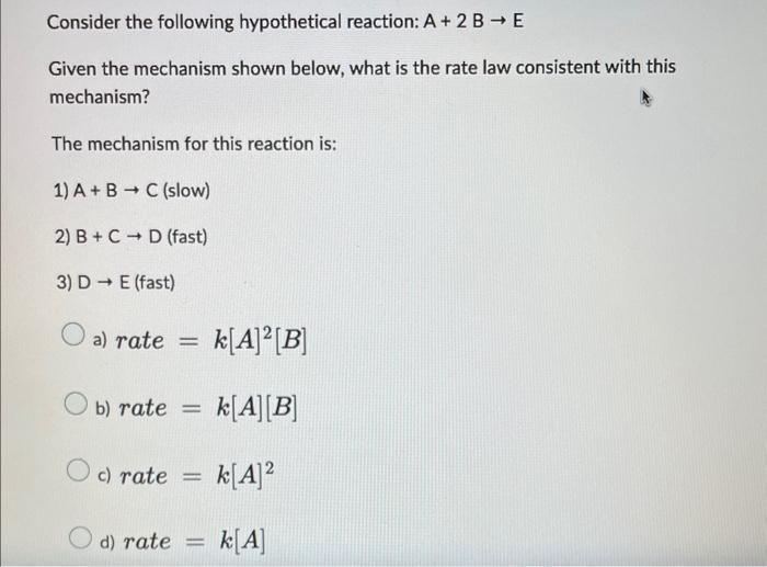 Solved Consider The Following Hypothetical Reaction: A+2B→E | Chegg.com