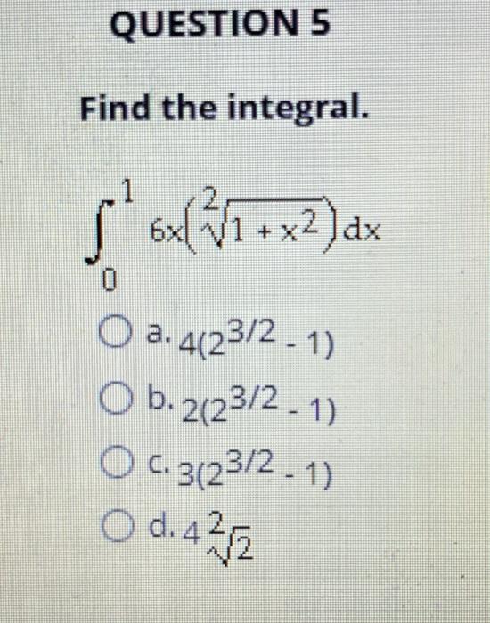 Solved Find The Integral ∫016x 21 X2 Dx A 4 23 2−1 B