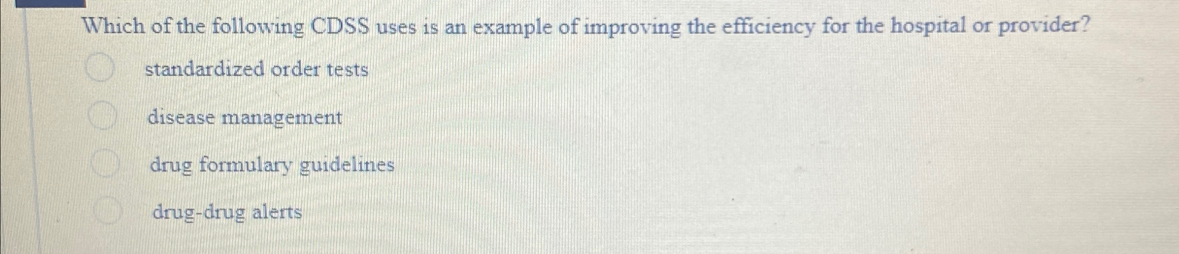 Solved Which of the following CDSS uses is an example of | Chegg.com