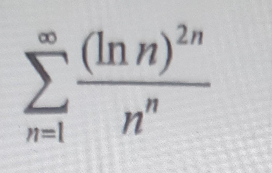 Solved ∑n=1∞nn(lnn)2n | Chegg.com