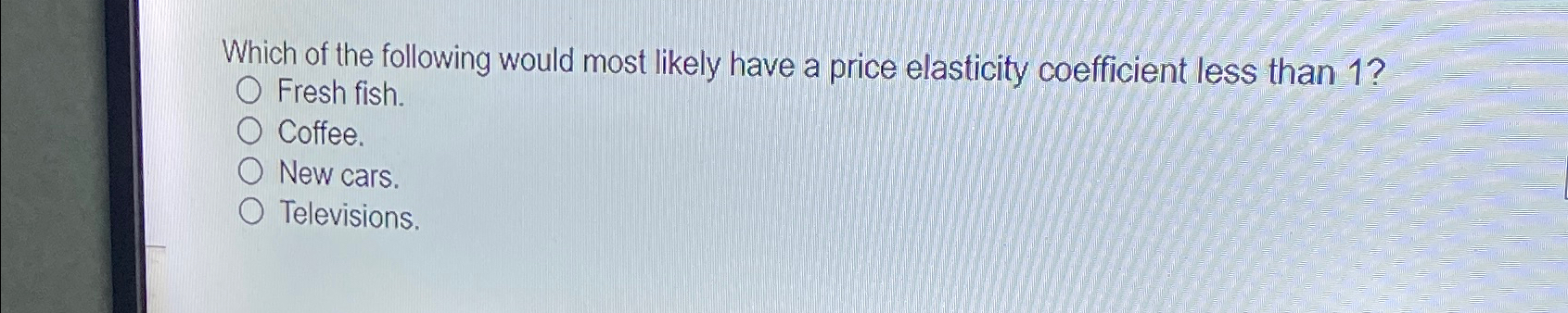 Solved Which of the following would most likely have a price | Chegg.com
