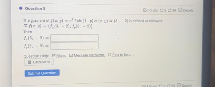 Solved The gradient of f(x,y)=e2⋅xsin(1⋅y) at (x,y)=(3,−2) | Chegg.com