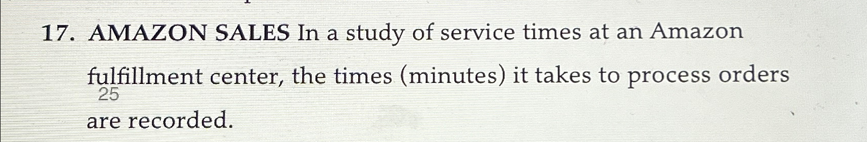 Solved AMAZON SALES In a study of service times at an Amazon | Chegg.com