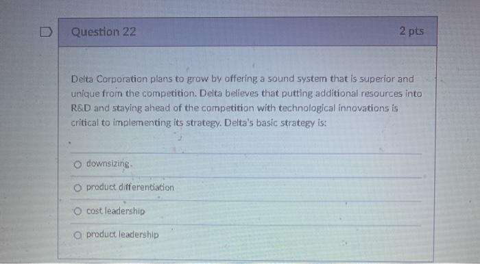 Question 22 2 Pts Delta Corporation Plans To Grow By Chegg Com