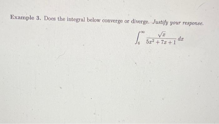Solved Example 3. Does the integral below converge or | Chegg.com