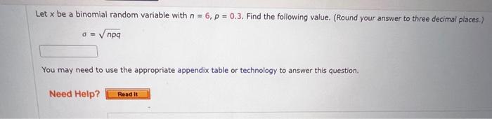 Solved Let x be a binomial random variable with n=6,p=0.3. | Chegg.com