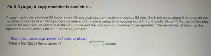Solved PA 8-3 (Algo) A copy machine is available ... A copy | Chegg.com