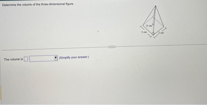 Solved Determine the volume of the three-dimensional figure. | Chegg.com