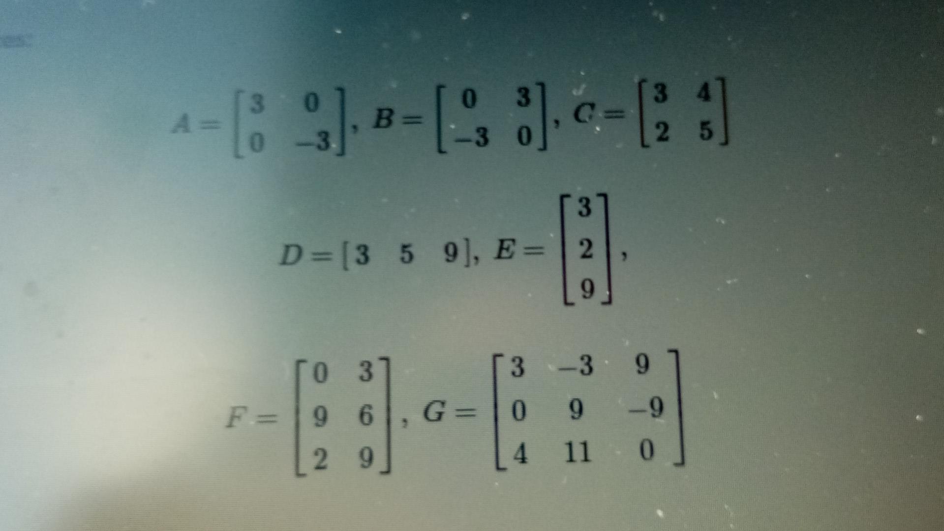 Solved 3 B 3 2 5 3 D=3 5 9. E= 2 13 3 9 2 11 4-68 3). B=E3 | Chegg.com