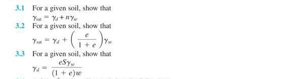 Solved 3.1 For A Given Soil, Show That γsat=γd+nγic 3.2 For | Chegg.com