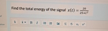 Solved Find the total energy of the signal x(t)=2025+t2 | Chegg.com
