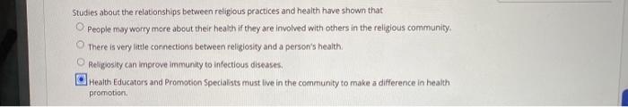 Studies about the relationships between religious practices and health have shown that O People may worry more about their he