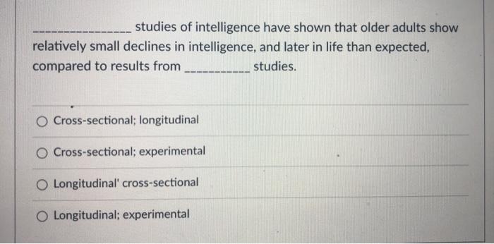 Solved studies of intelligence have shown that older adults | Chegg.com