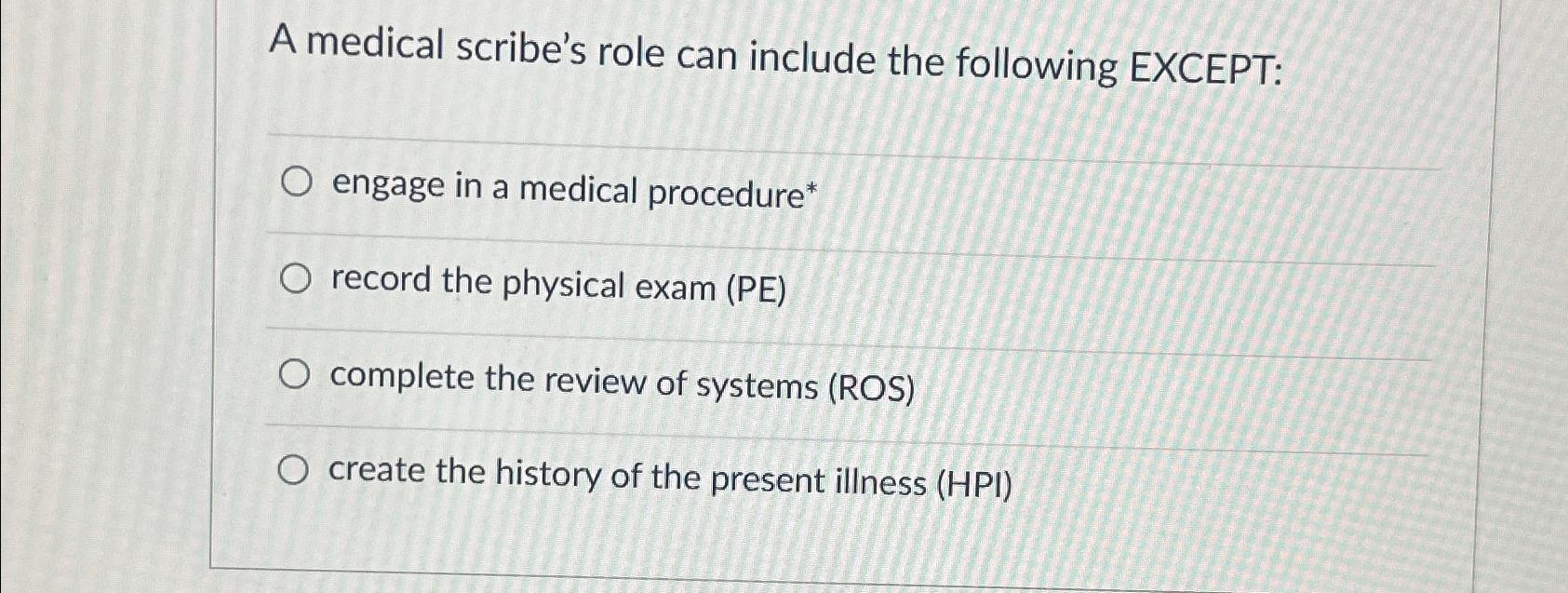 Solved A medical scribe's role can include the following