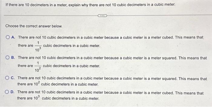 Solved If there are 10 decimeters in a meter explain why Chegg