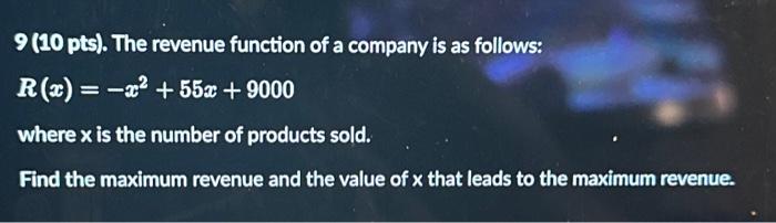 Solved 9(10pts). The revenue function of a company is as | Chegg.com