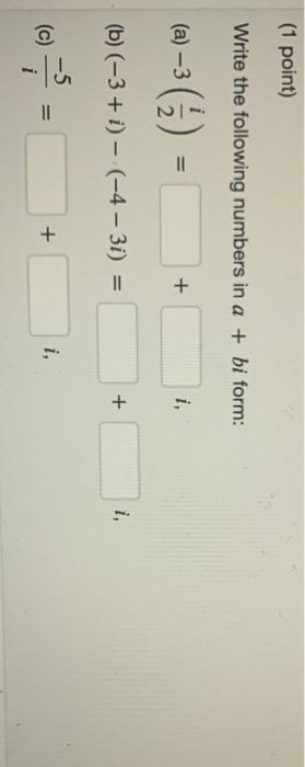 Solved 1 Point Write The Following Numbers In A Bi Form