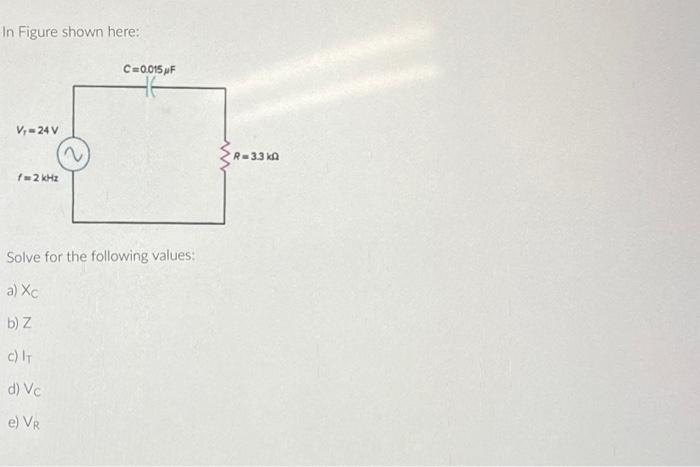 Solved In Figure Shown Here: Solve For The Following Values: | Chegg.com