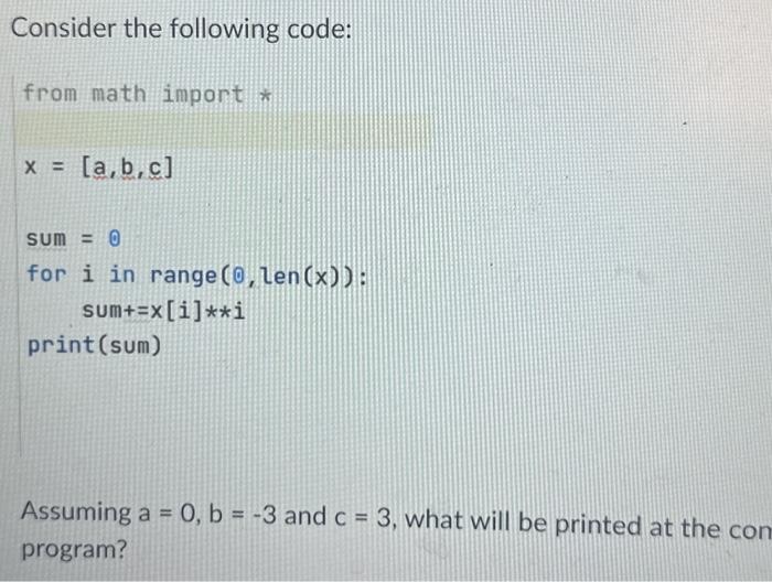 Solved Consider the following code: from math import * X = | Chegg.com